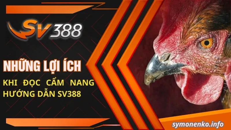 Những lợi ích khi đọc cẩm nang hướng dẫn SV388 